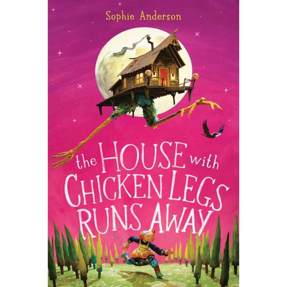 The House with Chicken Legs Runs Away -- Sophie Anderson